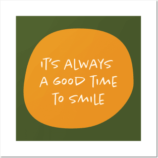 It's Always a Good Time to Smile Happy Typography Posters and Art